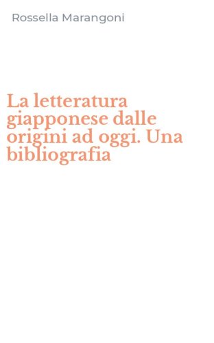 La letteratura giapponese dalle origini ad oggi. Una bibliografia