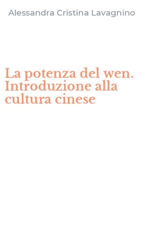 La potenza del wen. Introduzione alla cultura cinese