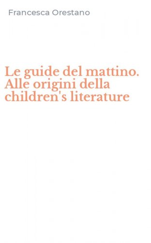 Le guide del mattino. Alle origini della children's literature