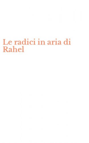 Le radici in aria di Rahel