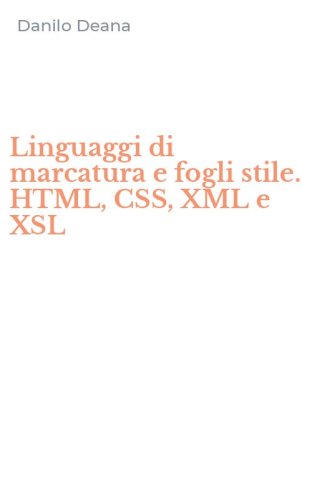 Linguaggi di marcatura e fogli stile. HTML, CSS, XML e XSL