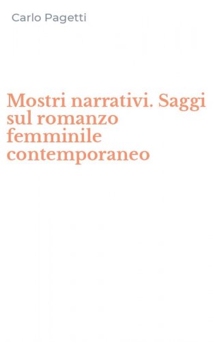 Mostri narrativi. Saggi sul romanzo femminile contemporaneo