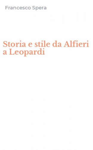 Storia e stile da Alfieri a Leopardi