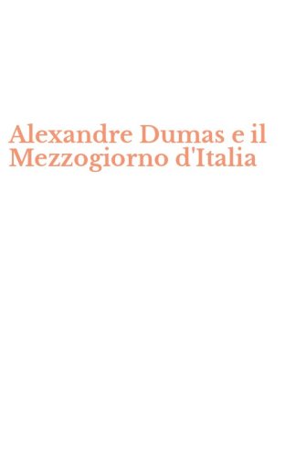 Alexandre Dumas e il Mezzogiorno d'Italia