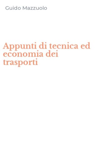 Appunti di tecnica ed economia dei trasporti