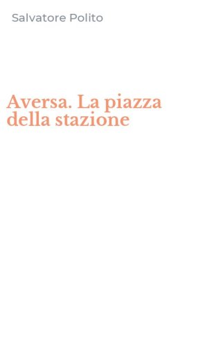 Aversa. La piazza della stazione