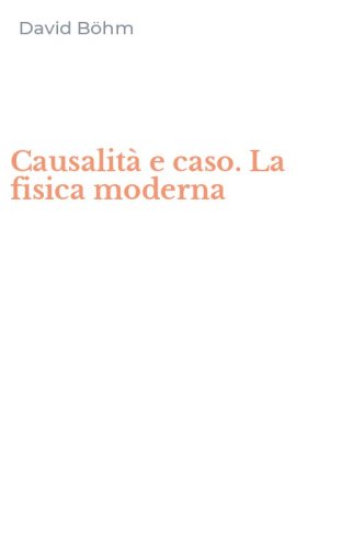 Causalit&agrave; e caso. La fisica moderna