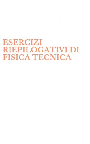 ESERCIZI RIEPILOGATIVI DI FISICA TECNICA