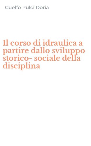 Il corso di idraulica a partire dallo sviluppo storico-sociale della disciplina