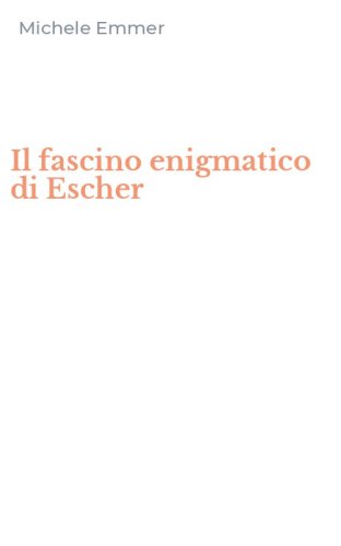 Il fascino enigmatico di Escher