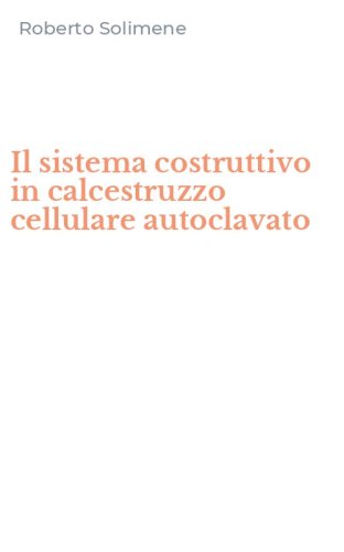 Il sistema costruttivo in calcestruzzo cellulare autoclavato