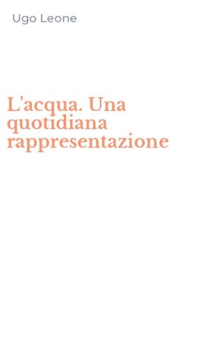 L'acqua. Una quotidiana rappresentazione