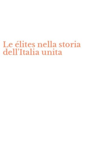 Le &eacute;lites nella storia dell'Italia unita