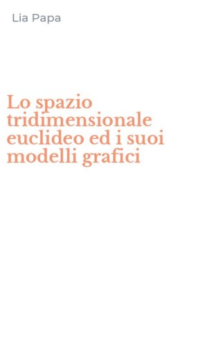 Lo spazio tridimensionale euclideo ed i suoi modelli grafici