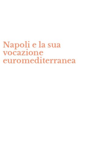 Napoli e la sua vocazione euromediterranea