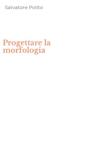 Progettare la morfologia
