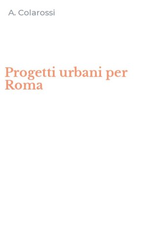 Progetti urbani per Roma