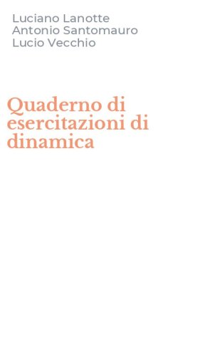 Quaderno di esercitazioni di dinamica