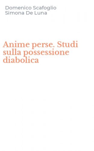Anime perse. Studi sulla possessione diabolica