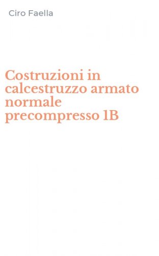 Costruzioni in calcestruzzo armato normale precompresso 1B
