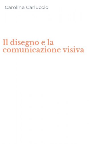 Il disegno e la comunicazione visiva