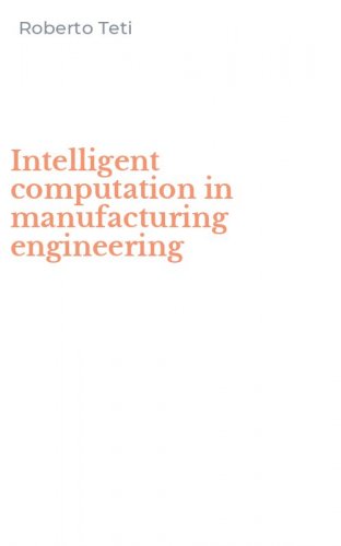 Intelligent computation in manufacturing engineering