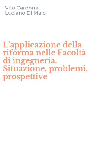 L'applicazione della riforma nelle Facolt&agrave; di ingegneria. Situazione, problemi, prospettive
