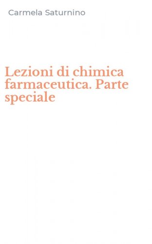 Lezioni di chimica farmaceutica. Parte speciale