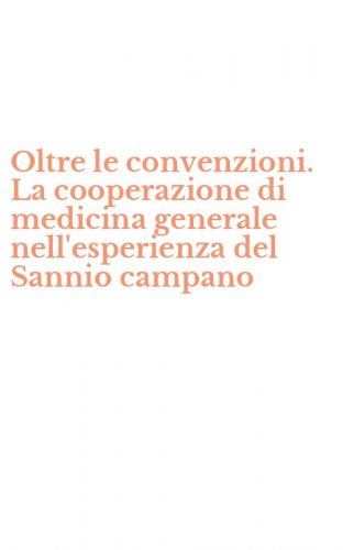 Oltre le convenzioni. La cooperazione di medicina generale nell'esperienza del Sannio campano