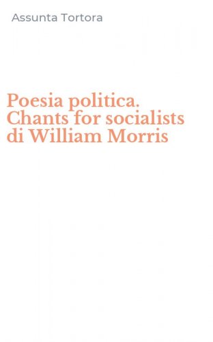 Poesia politica. Chants for socialists di William Morris