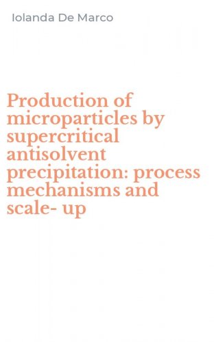 Production of microparticles by supercritical antisolvent precipitation: process mechanisms and scale-up