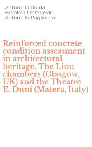 Reinforced concrete condition assessment in architectural heritage. The Lion chambers (Glasgow, UK) and the Theatre E. Duni (Matera, Italy)