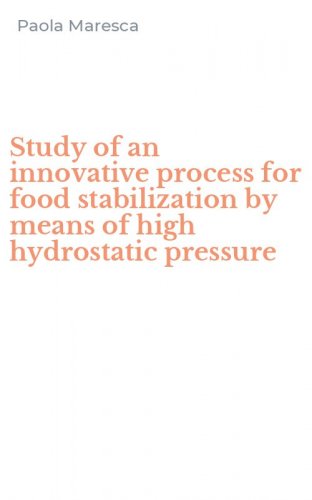 Study of an innovative process for food stabilization by means of high hydrostatic pressure