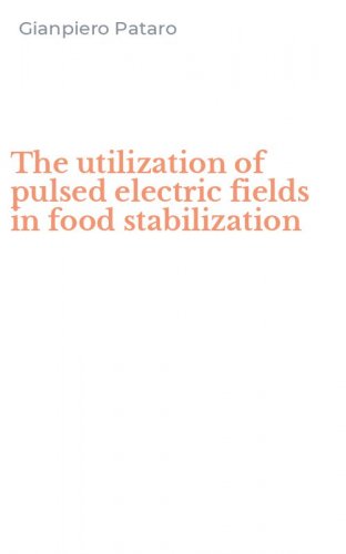 The utilization of pulsed electric fields in food stabilization