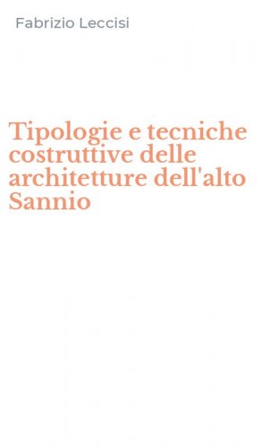 Tipologie e tecniche costruttive delle architetture dell'alto Sannio