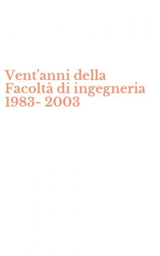 Vent'anni della Facolt&agrave; di ingegneria 1983-2003