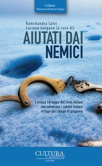 Aiutati dai nemici. Traduzione dal libro originale del Maggiore R. G. Salvi: &laquo;Whom enemies sheltered&raquo;