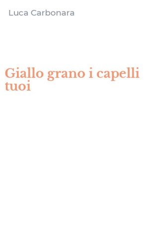 Giallo grano i capelli tuoi