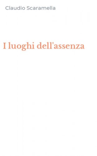 I luoghi dell'assenza