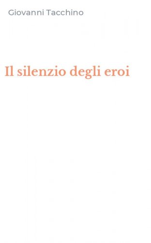 Il silenzio degli eroi