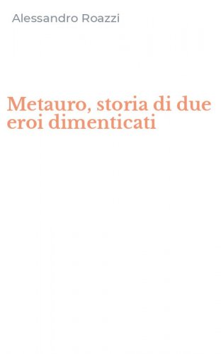 Metauro, storia di due eroi dimenticati