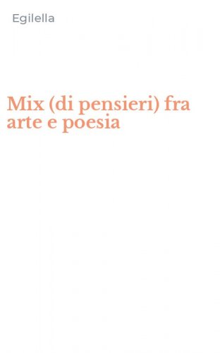 Mix (di pensieri) fra arte e poesia