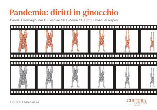 Pandemia: diritti in ginocchio. Parole e immagini dal 12&ordm; Festival del cinema dei diritti umani di Napoli