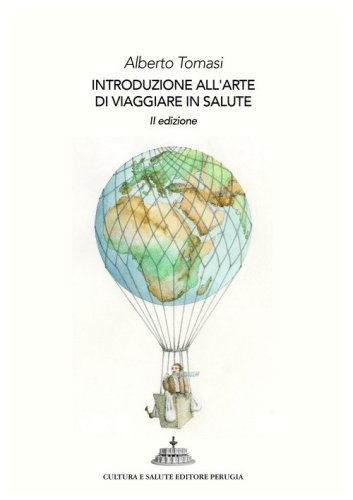 Introduzione all'arte di viaggiare in salute. 101 perch&eacute; ai quali saper rispondere (prima di partire)
