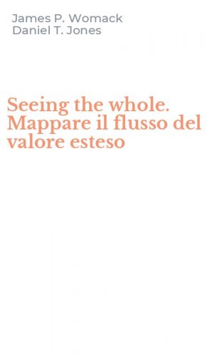 Seeing the whole. Mappare il flusso del valore esteso