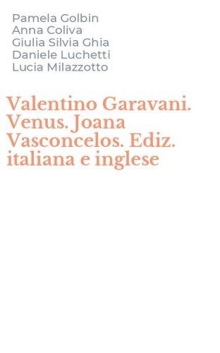Valentino Garavani. Venus. Joana Vasconcelos. Ediz. italiana e inglese