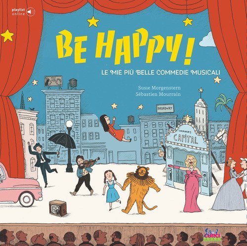 Be happy! Le mie pi&ugrave; belle commedie musicali