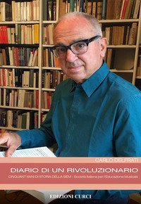 Diario di un rivoluzionario. Cinquant'anni di storia della SIEM Societ&agrave; Italiana per l'Educazione Musicale
