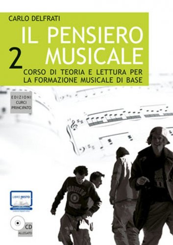 Il pensiero musicale. Corso di teoria e lettura per la formazione musicale di base
