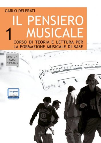Il pensiero musicale. Corso di teoria e lettura per la formazione musicale di base